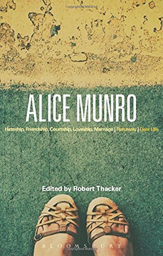 Robert Thacker Alice Munro 'hateship Friendship Courtship Loveship Marri 