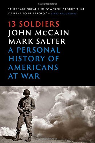 John McCain/Thirteen Soldiers@ A Personal History of Americans at War