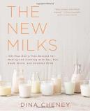 Dina Cheney The New Milks 100 Plus Dairy Free Recipes For Making And Cookin 