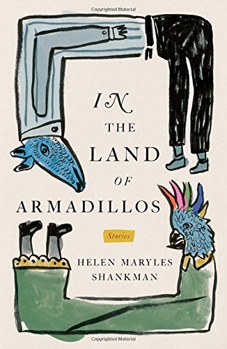 Helen Maryles Shankman In The Land Of Armadillos Stories 