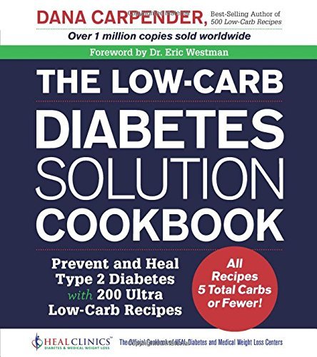 Dana Carpender The Low Carb Diabetes Solution Cookbook Prevent And Heal Type 2 Diabetes With 200 Ultra L 