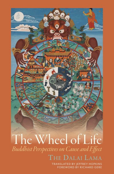 Dalai Lama The Wheel Of Life Buddhist Perspectives On Cause And Effect 