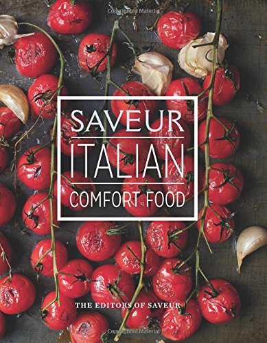 The Editors Of Saveur Saveur Italian Comfort Food 