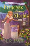 E. D. Baker Princess Between Worlds A Tale Of The Wide Awake Princess 