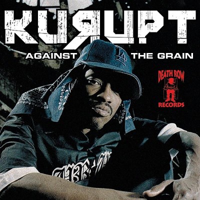 Kurupt/Against The Grain@Explicit Version