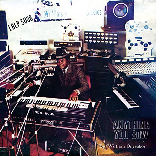 William Onyeabor/Anything You Sow
