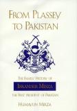 Humayun Mirza From Plassey To Pakistan The Family History Of Iskander Mirza The First President Of Pakistan 