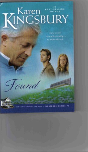 Karen Kingsbury/Found@Firstborn Series-Baxter 2, Book 3