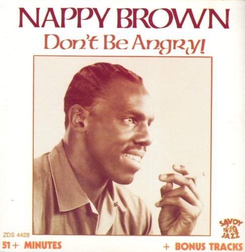 Nappy Brown/Don't Be Angry (+ Bonus Tracks)