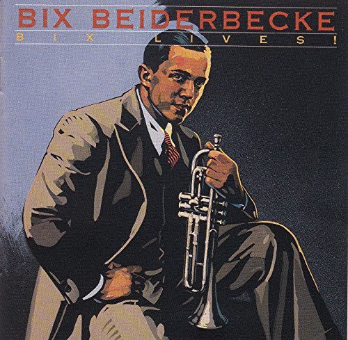 Bix Beiderbecke/Bix Lives!