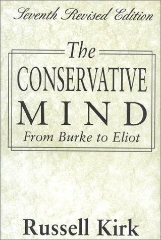 Russell Kirk/The Conservative Mind: From Burke To Eliot@7th Revised Edition