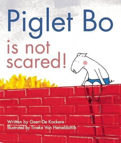 Geert De Kockere Piglet Bo Is Not Scared! 