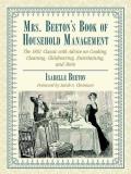 Isabella Beeton Mrs. Beeton's Book Of Household Management The 1861 Classic With Advice On Cooking Cleaning Abridged 