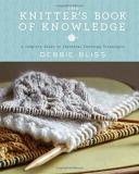 Debbie Bliss The Knitter's Book Of Knowledge A Complete Guide To Essential Knitting Techniques 