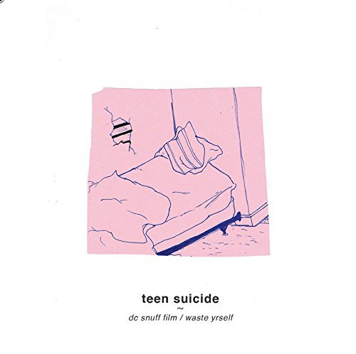Teen Suicide/Dc Snuff Film / Waste Yrself