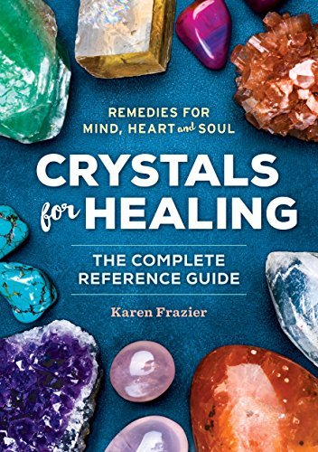 Karen Frazier/Crystals for Healing@ The Complete Reference Guide with Over 200 Remedi