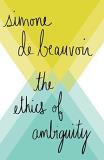 Simone De Beauvoir The Ethics Of Ambiguity 
