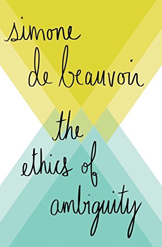 Simone De Beauvoir The Ethics Of Ambiguity 