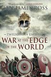 Ian James Ross War At The Edge Of The World Twilight Of Empire Book One 