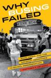 Matthew F. Delmont Why Busing Failed 42 Race Media And The National Resistance To Schoo 