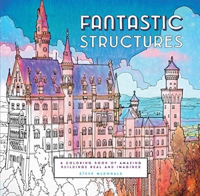 Steve McDonald/Fantastic Structures@ A Coloring Book of Amazing Buildings Real and Ima