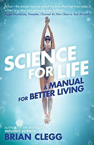 Brian Clegg/Science for Life@ A Manual for Better Living