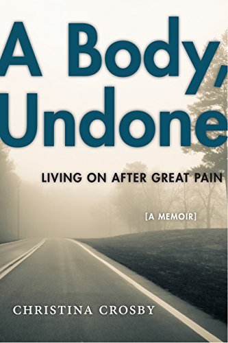 Christina Crosby/A Body Undone@ Living on After Great Pain