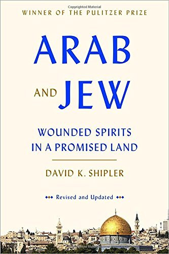 David K. Shipler Arab And Jew Wounded Spirits In A Promised Land 