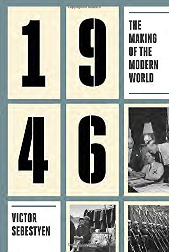 Victor Sebestyen 1946 The Making Of The Modern World 