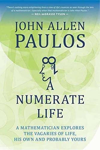 John Allen Paulos A Numerate Life A Mathematician Explores The Vagaries Of Life Hi 