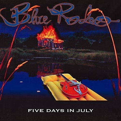 Blue Rodeo/Five Days In July@Import-Can