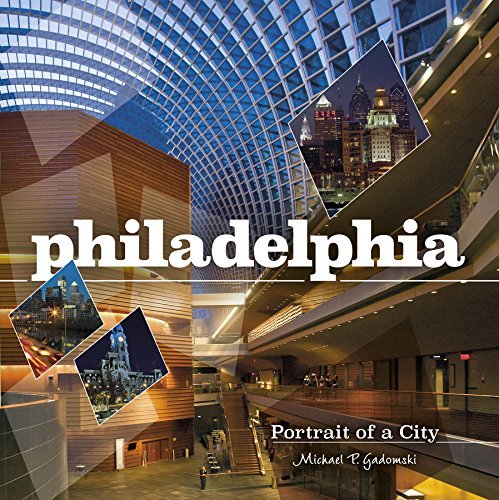 Michael P. Gadomski Philadelphia Portrait Of A City 