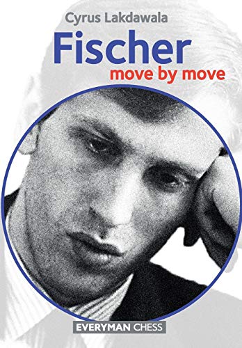 Cyrus Lakdawala Fischer Move By Move 