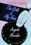 Angela Morales The Girls In My Town Essays 