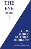 David R. Hawkins The Eye Of The I From Which Nothing Is Hidden 