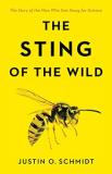 Justin O. Schmidt The Sting Of The Wild 