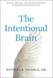 Michael R. Trimble The Intentional Brain Motion Emotion And The Development Of Modern Ne 