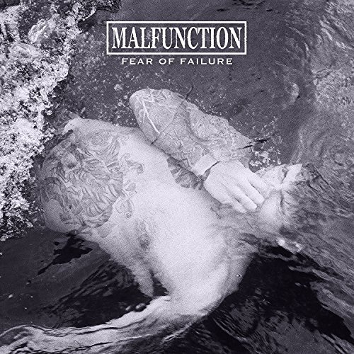 Malfunction/Fear Of Failure