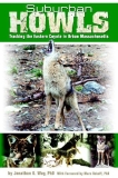 Jonathan G. Way Suburban Howls Tracking The Eastern Coyote In Urban Massachusett 