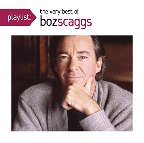 Boz Scaggs/Playlist: The Very Best Of Boz