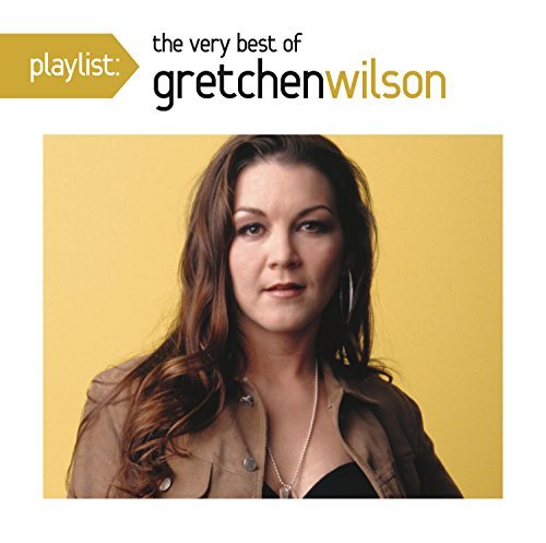 Gretchen Wilson/Playlist: The Very Best Of
