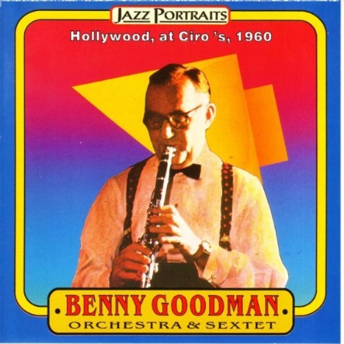 Benny Goodman Hollywood At Ciro's 1960 