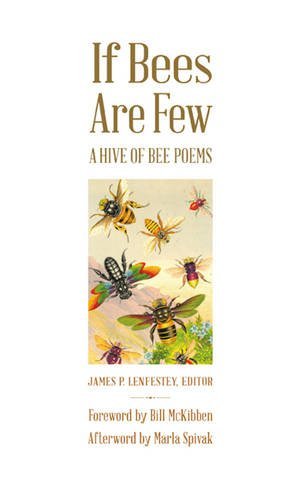 James P. Lenfestey If Bees Are Few A Hive Of Bee Poems 