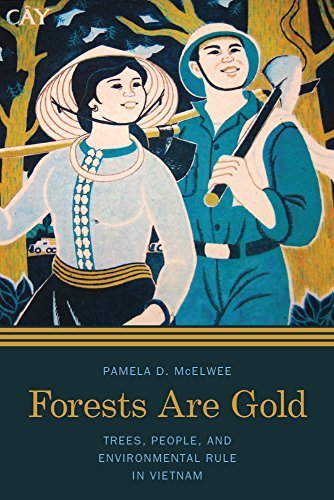 Pamela D. Mcelwee Forests Are Gold Trees People And Environmental Rule In Vietnam 