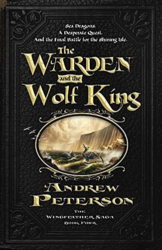 Andrew Peterson The Warden And The Wolf King 