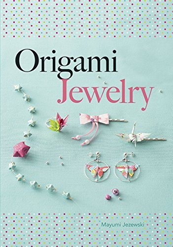 Mayumi Jezewski Origami Jewelry First Edition 