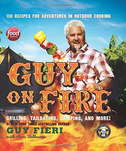 Guy Fieri Guy On Fire 130 Recipes For Adventures In Outdoor Cooking 