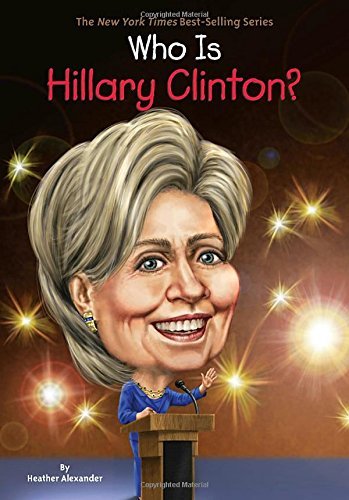 Heather Alexander/Who Is Hillary Clinton?