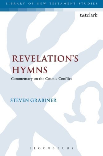 Steven Grabiner Revelation's Hymns Commentary On The Cosmic Conflict 