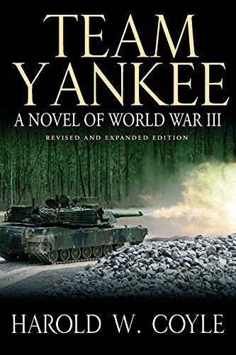 Harold Coyle Team Yankee A Novel Of World War Iii Revised Expand 